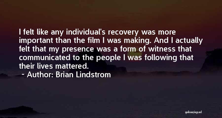 Lindstrom Quotes By Brian Lindstrom