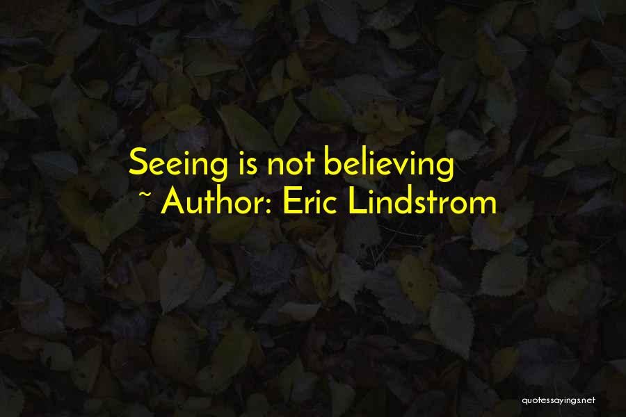 Lindstrom Quotes By Eric Lindstrom