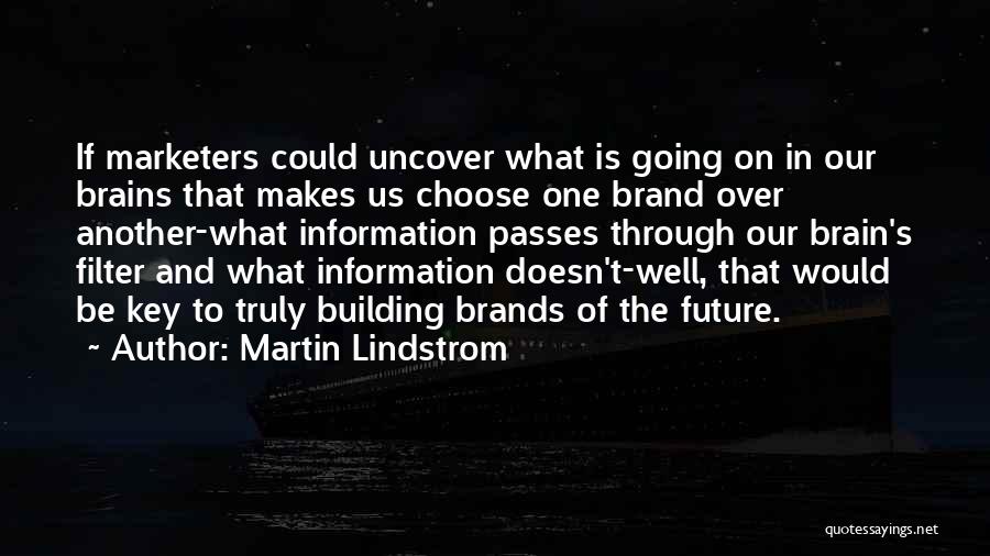 Lindstrom Quotes By Martin Lindstrom