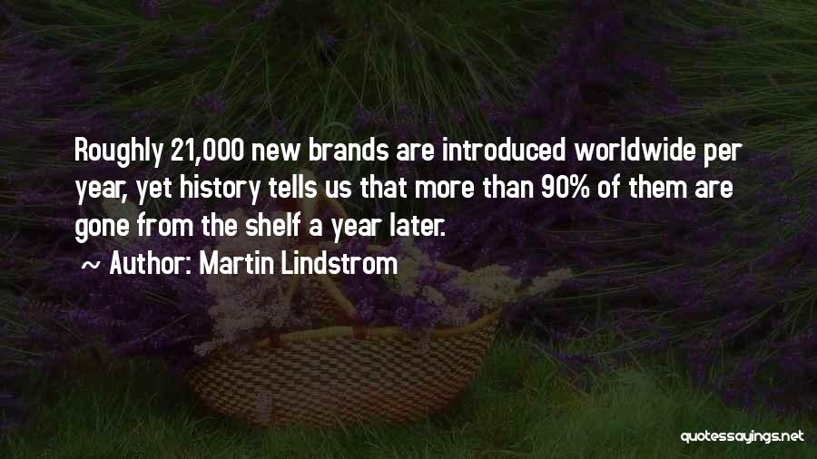 Lindstrom Quotes By Martin Lindstrom