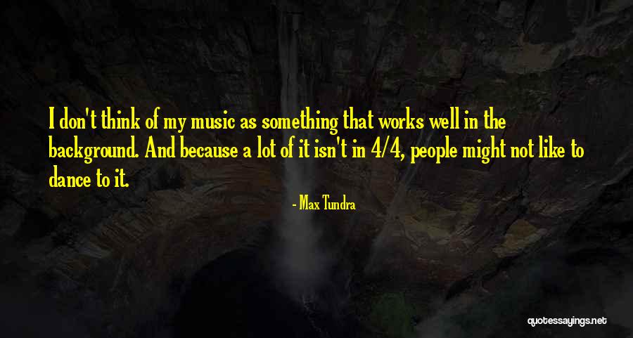 Lindustrie Au Quotes By Max Tundra Lindustrie Au Quotes By Max Tundra