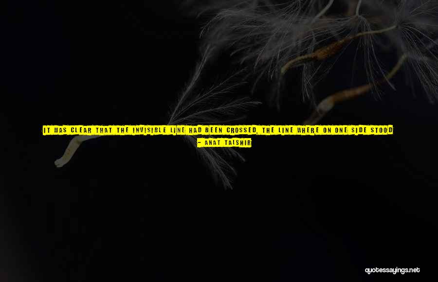 Line Crossed Quotes By Anat Talshir Line Crossed Quotes By Anat Talshir