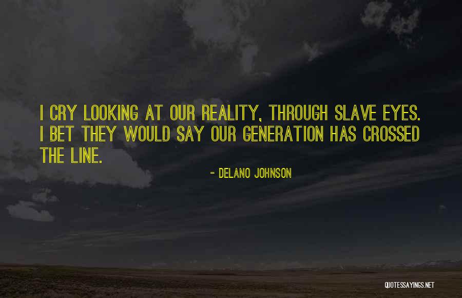 Line Crossed Quotes By Delano Johnson Line Crossed Quotes By Delano Johnson