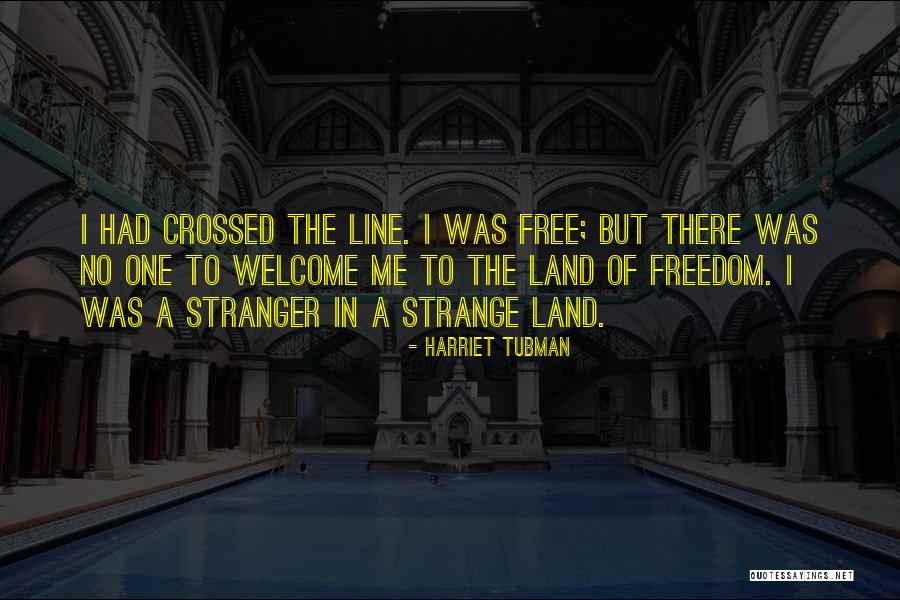 Line Crossed Quotes By Harriet Tubman Line Crossed Quotes By Harriet Tubman