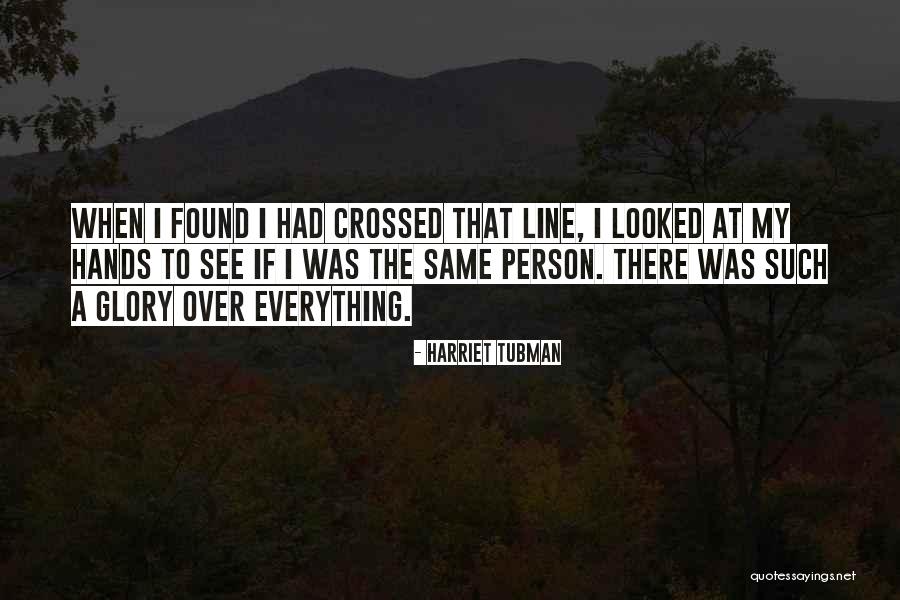 Line Crossed Quotes By Harriet Tubman Line Crossed Quotes By Harriet Tubman