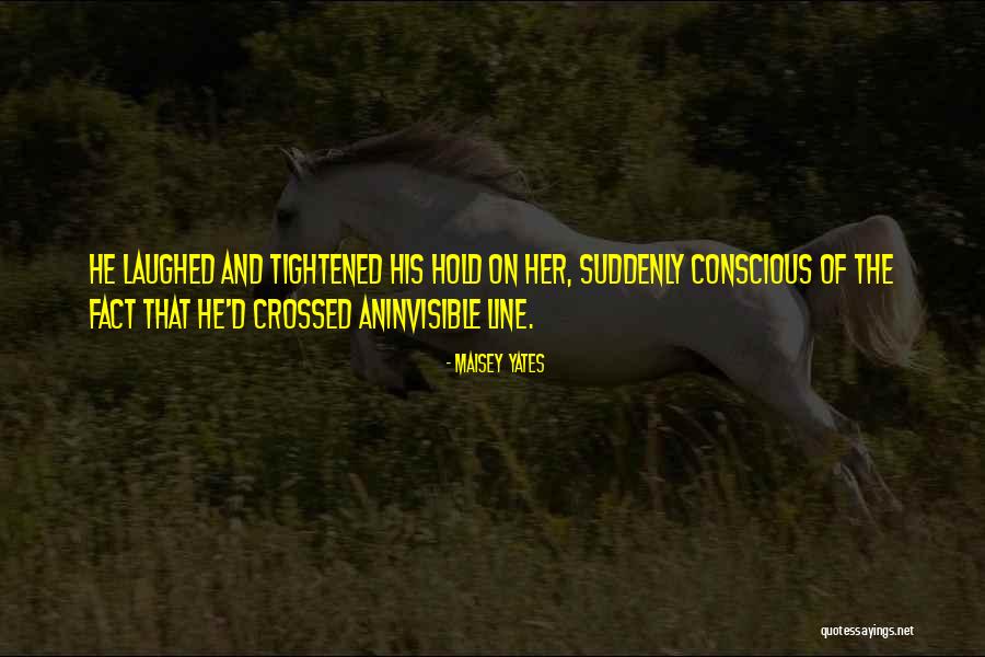 Line Crossed Quotes By Maisey Yates Line Crossed Quotes By Maisey Yates