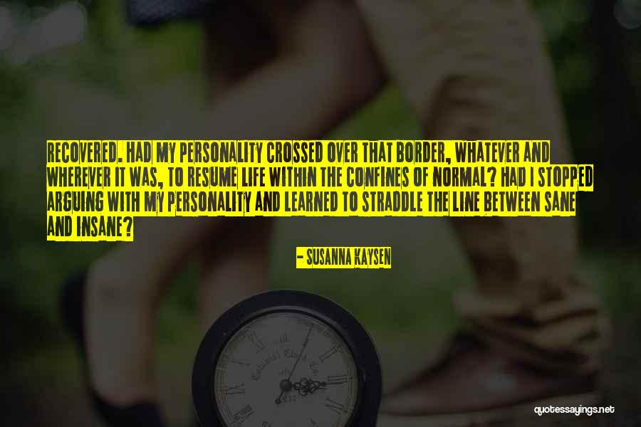 Line Crossed Quotes By Susanna Kaysen Line Crossed Quotes By Susanna Kaysen