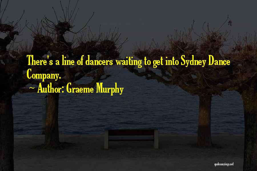 Line Dance Quotes By Graeme Murphy