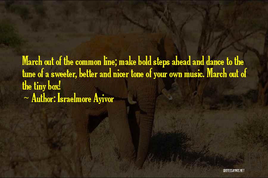 Line Dance Quotes By Israelmore Ayivor