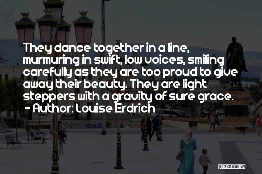 Line Dance Quotes By Louise Erdrich