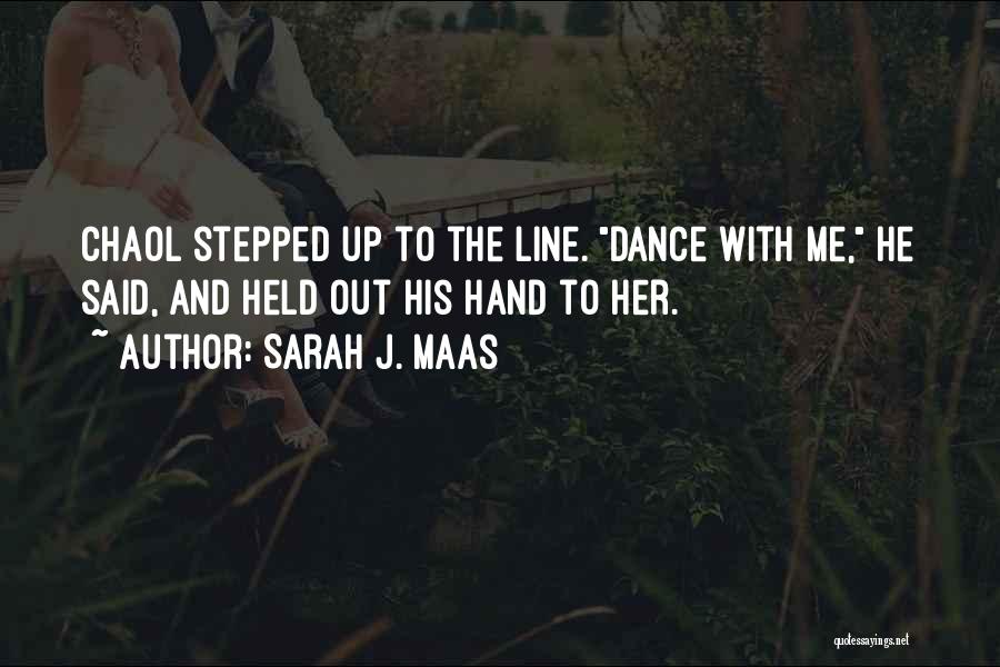 Line Dance Quotes By Sarah J. Maas