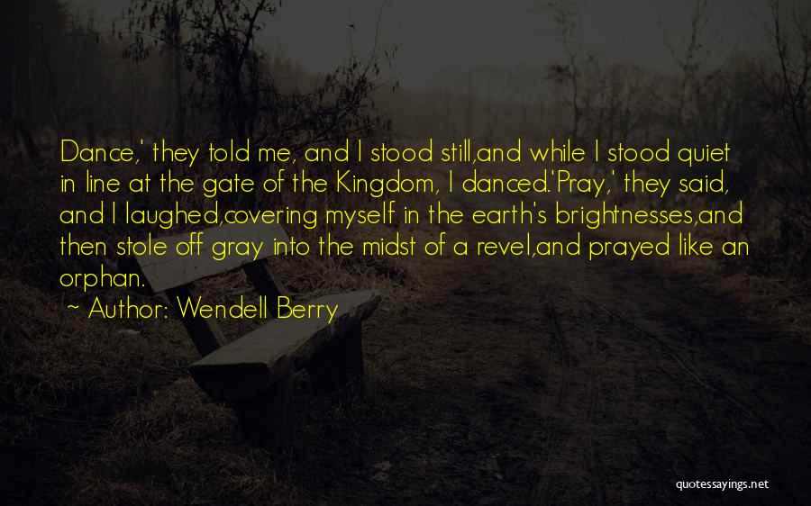 Line Dance Quotes By Wendell Berry