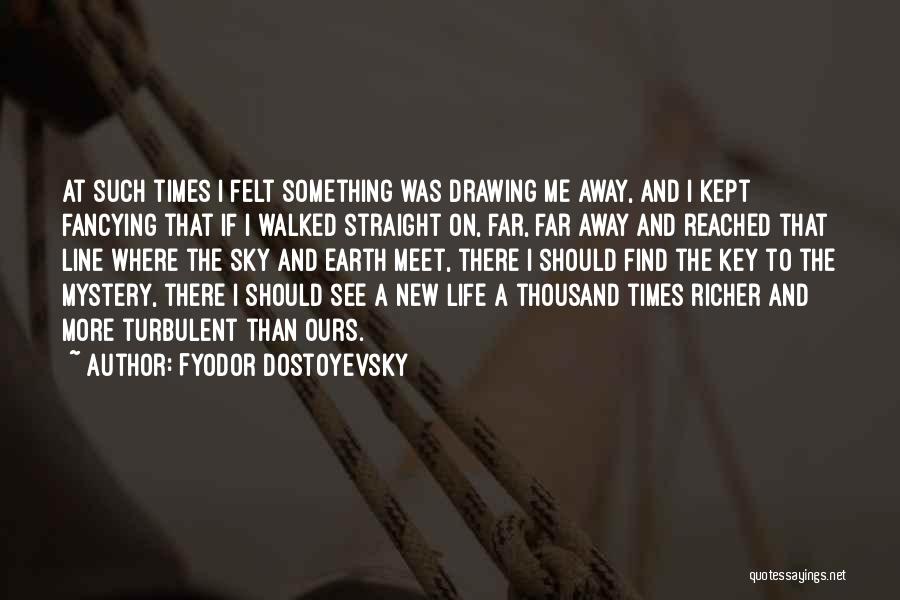 Line Drawing Quotes By Fyodor Dostoyevsky