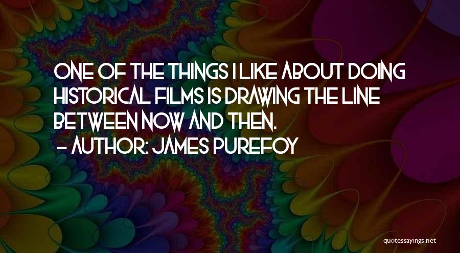 Line Drawing Quotes By James Purefoy