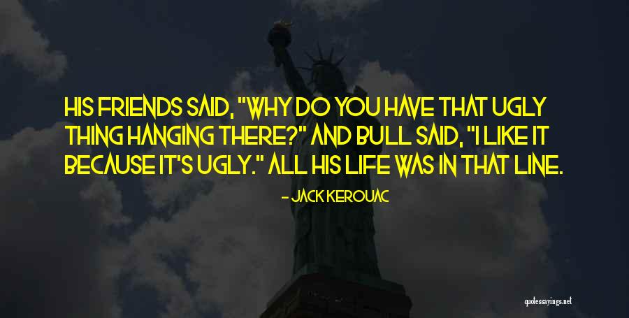 Line Friends Quotes By Jack Kerouac Line Friends Quotes By Jack Kerouac