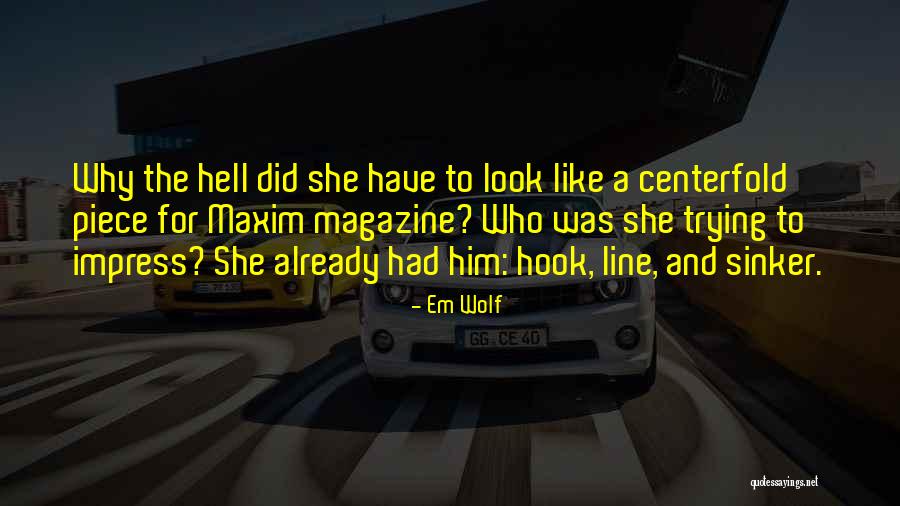 Line Magazine Quotes By Em Wolf Line Magazine Quotes By Em Wolf