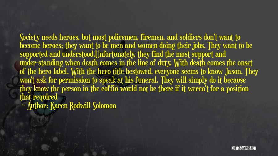 Line Of Duty Death Quotes By Karen Rodwill Solomon