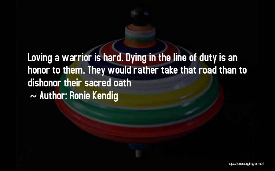 Line Of Duty Death Quotes By Ronie Kendig