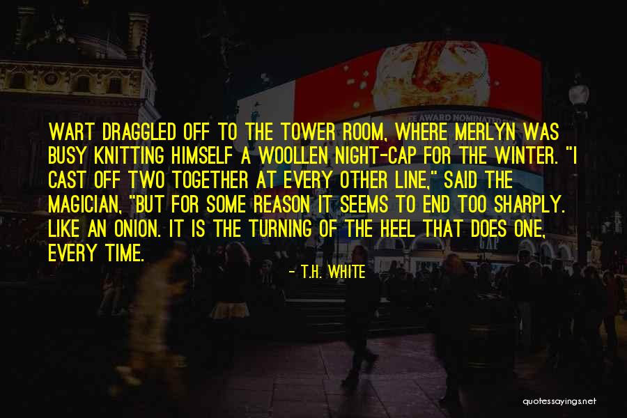 Line Room Quotes By T.H. White Line Room Quotes By T.H. White