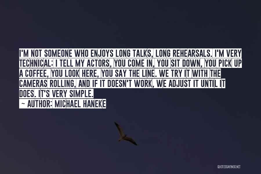 Line Up Quotes By Michael Haneke