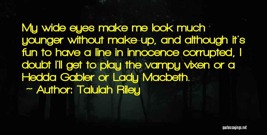 Line Up Quotes By Talulah Riley