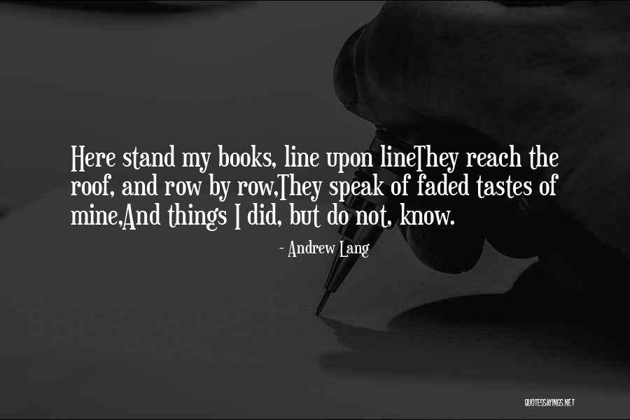 Line Upon Line Quotes By Andrew Lang Line Upon Line Quotes By Andrew Lang