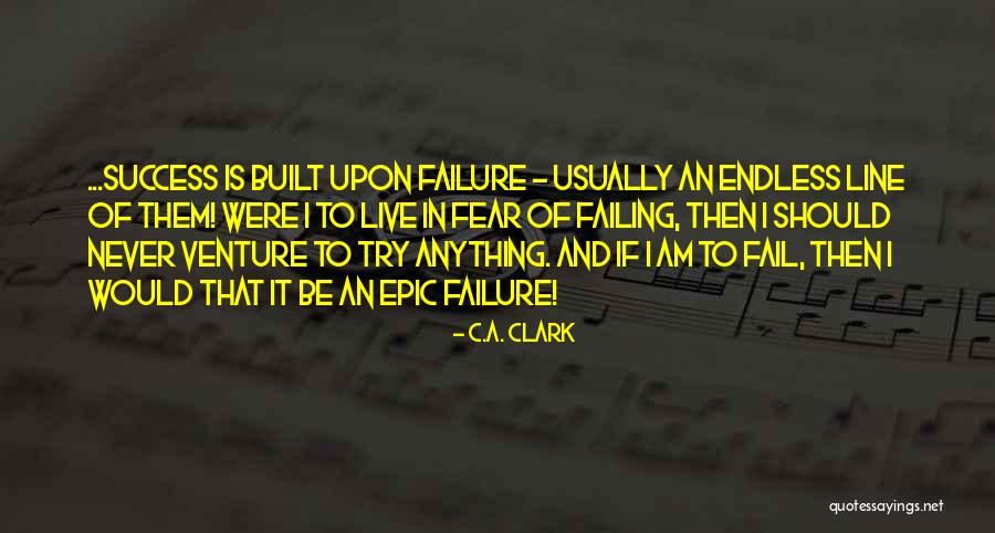 Line Upon Line Quotes By C.A. Clark Line Upon Line Quotes By C.A. Clark