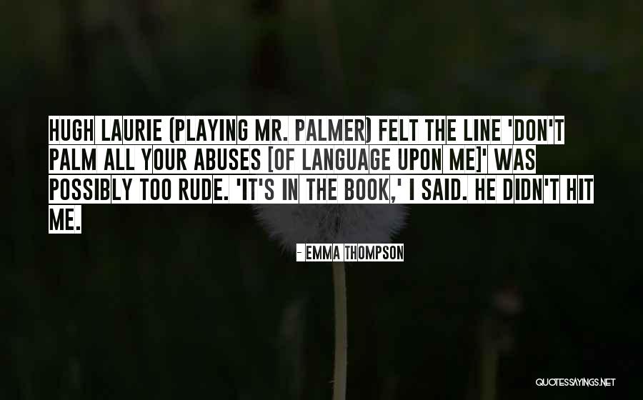 Line Upon Line Quotes By Emma Thompson Line Upon Line Quotes By Emma Thompson