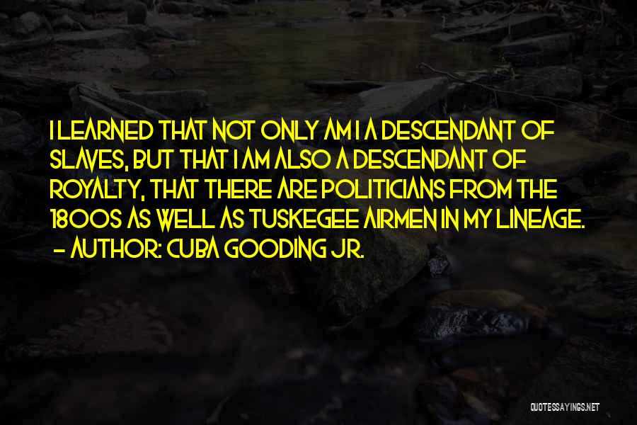 Lineage Quotes By Cuba Gooding Jr.