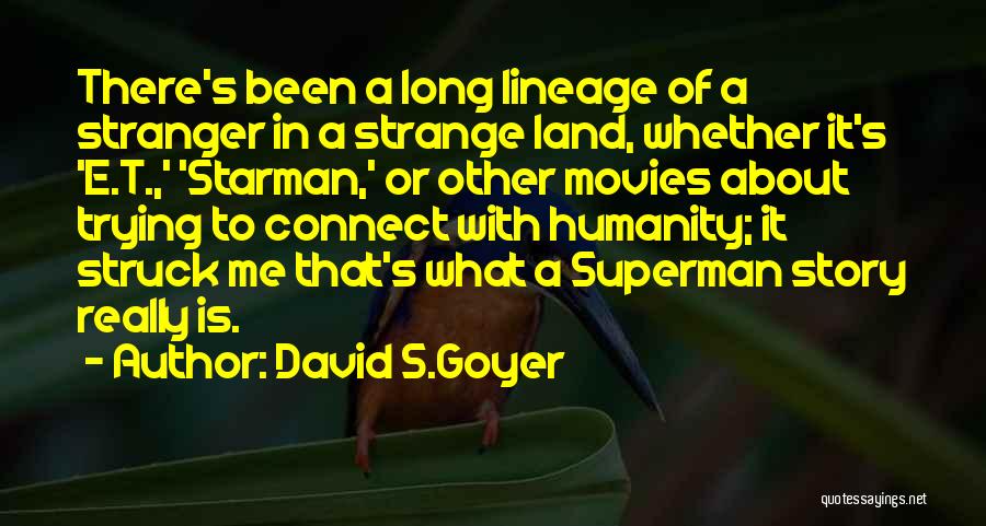 Lineage Quotes By David S.Goyer