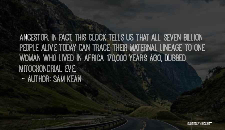 Lineage Quotes By Sam Kean