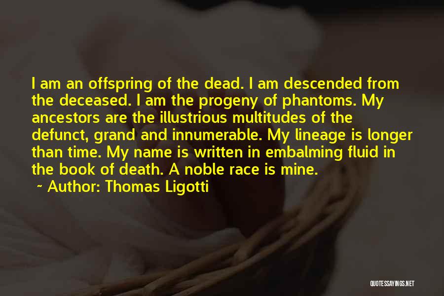 Lineage Quotes By Thomas Ligotti