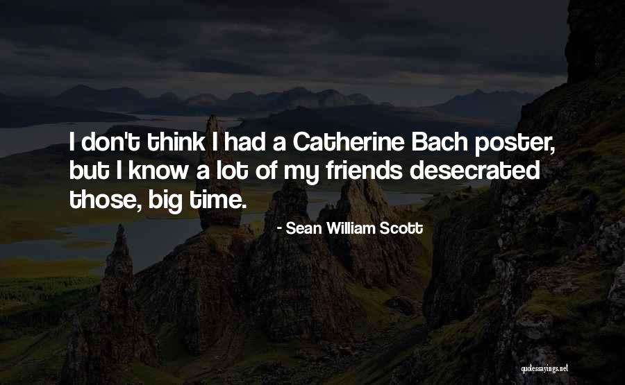 Linearshower Quotes By Sean William Scott Linearshower Quotes By Sean William Scott