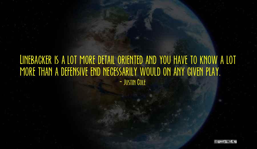 Linebacker Quotes By Justin Cole Linebacker Quotes By Justin Cole