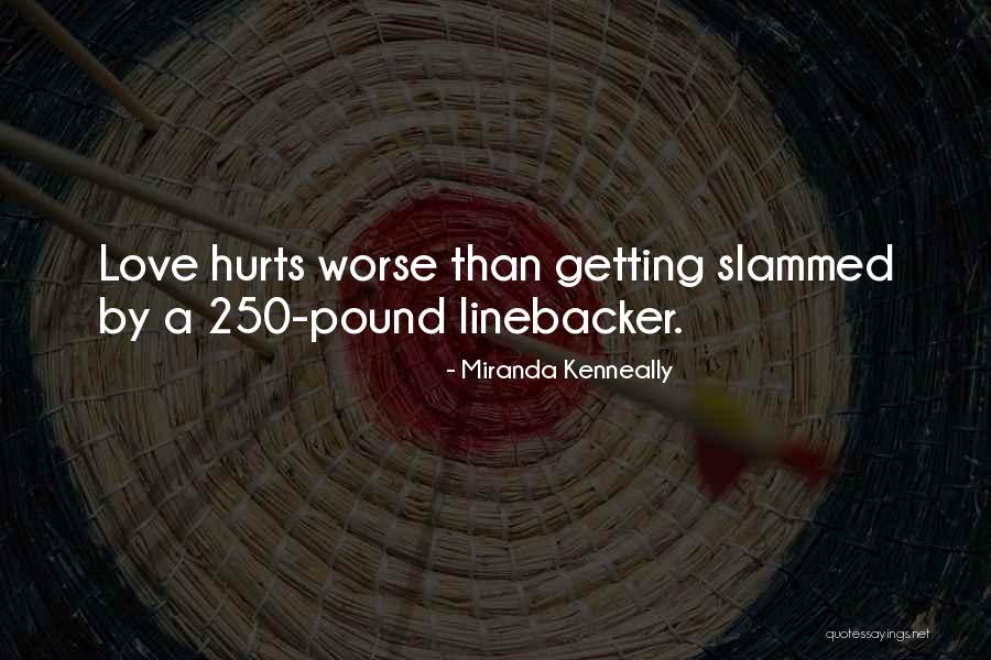Linebacker Quotes By Miranda Kenneally Linebacker Quotes By Miranda Kenneally