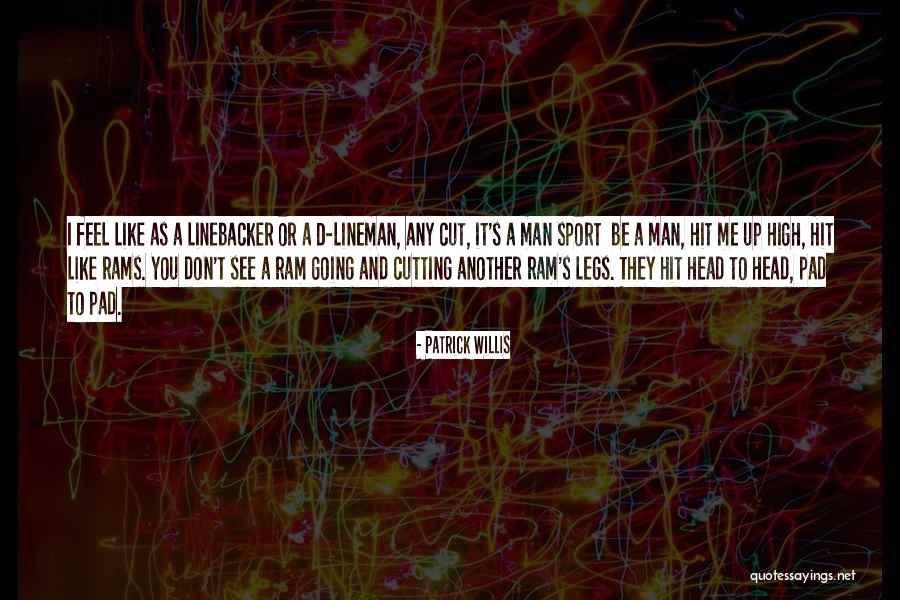 Linebacker Quotes By Patrick Willis Linebacker Quotes By Patrick Willis
