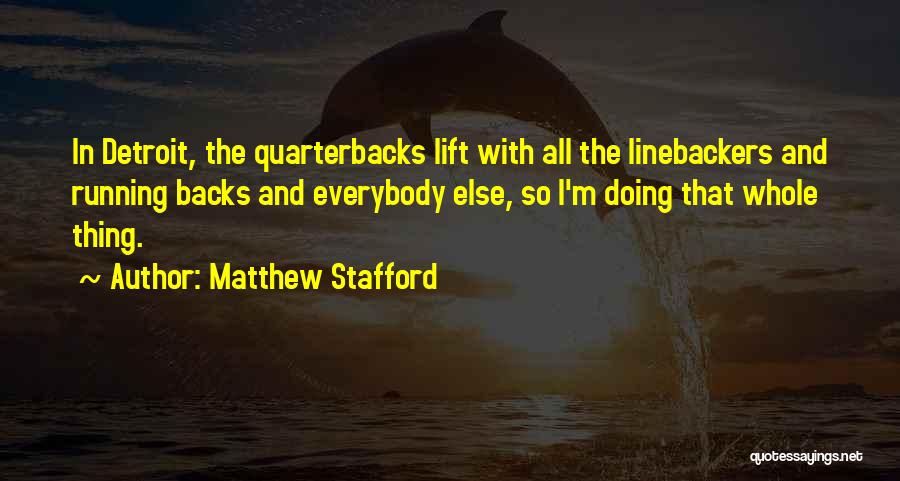 Linebackers Quotes By Matthew Stafford