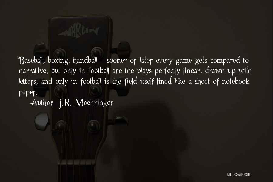 Lined Up Quotes By J.R. Moehringer