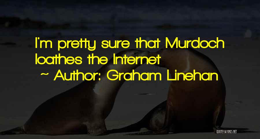 Linehan Quotes By Graham Linehan