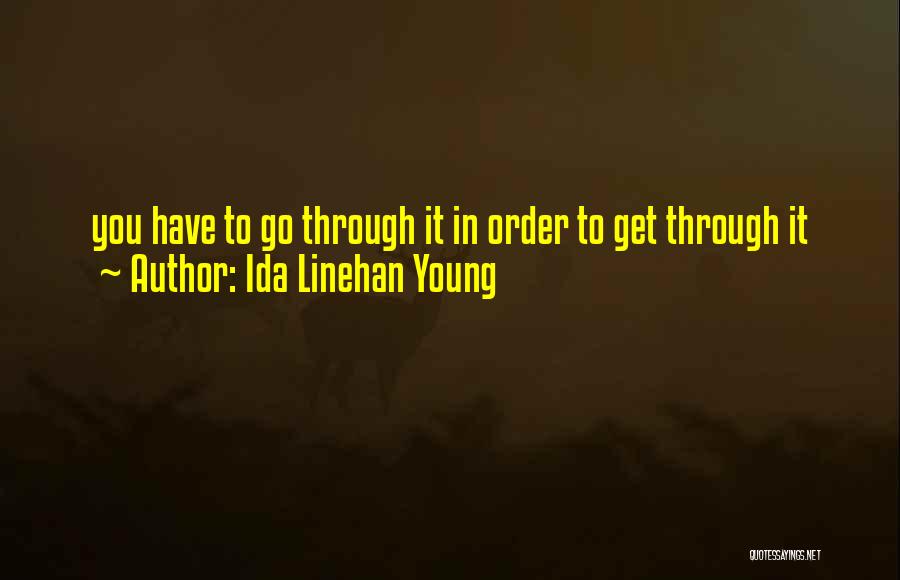 Linehan Quotes By Ida Linehan Young