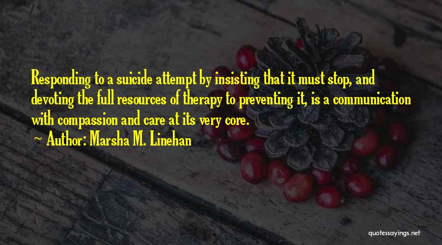 Linehan Quotes By Marsha M. Linehan