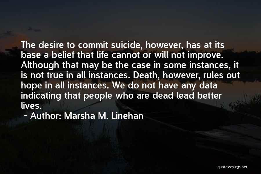 Linehan Quotes By Marsha M. Linehan