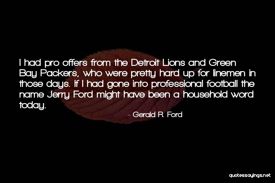 Linemen Quotes By Gerald R. Ford