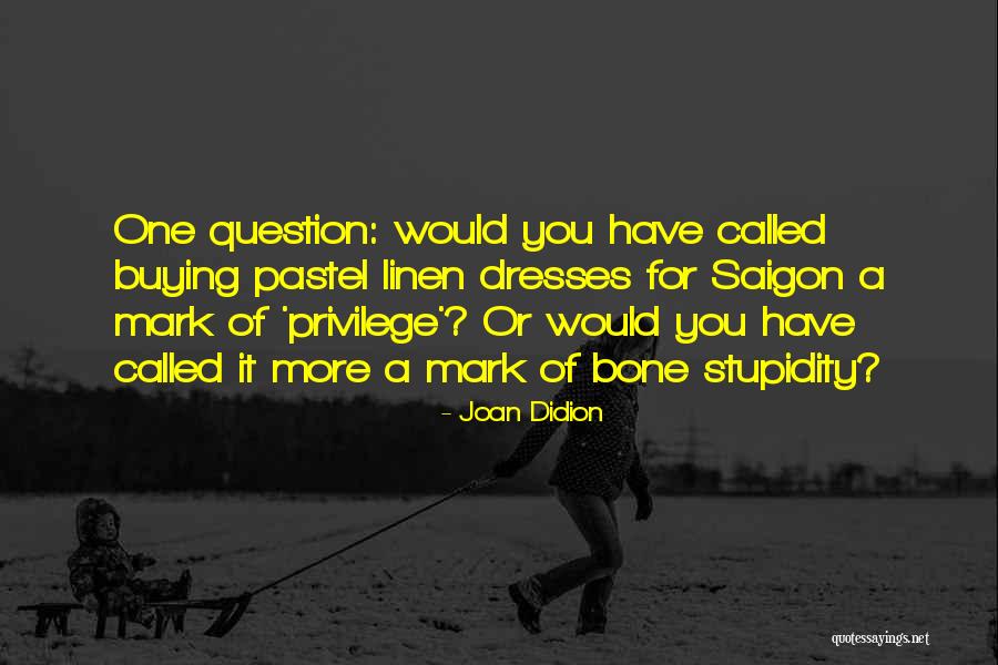 Linen Quotes By Joan Didion