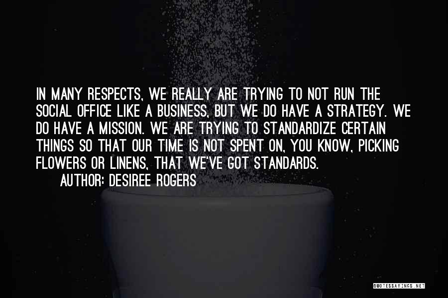Linens Quotes By Desiree Rogers Linens Quotes By Desiree Rogers