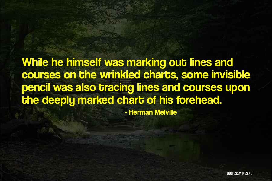 Lines On Forehead Quotes By Herman Melville