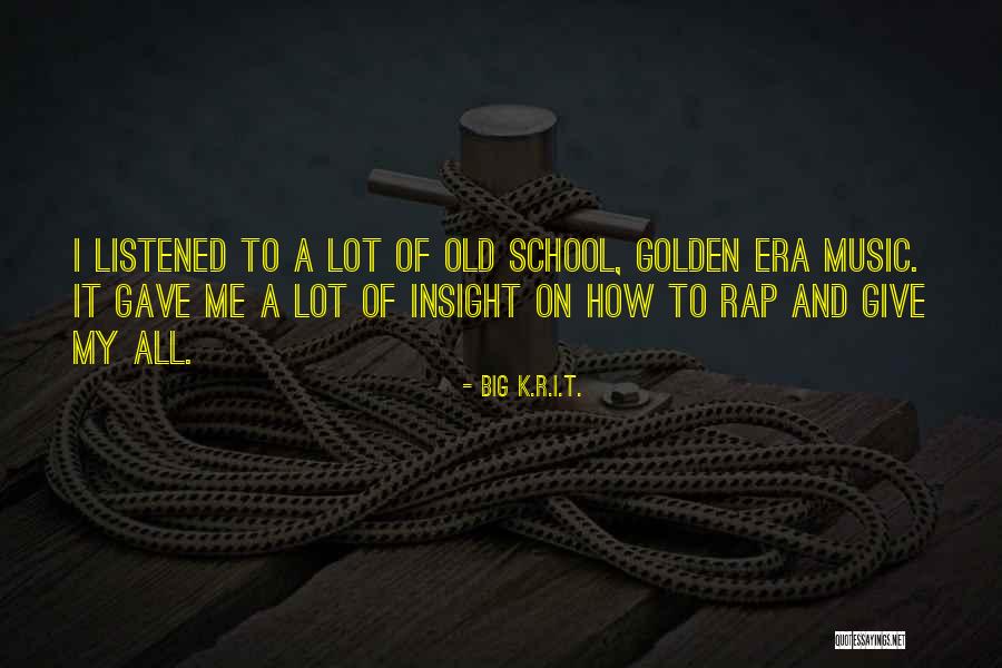 Lingemann Codlea Quotes By Big K.R.I.T. Lingemann Codlea Quotes By Big K.R.I.T.