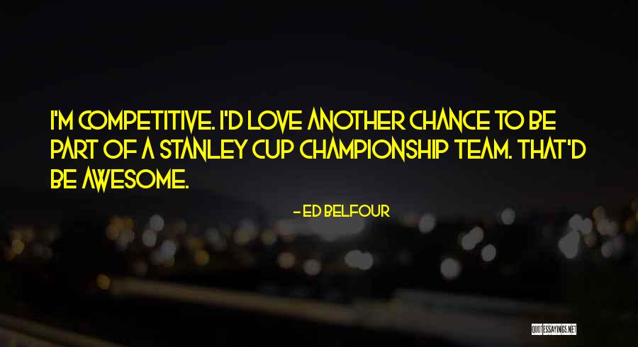 Lingenfelter Brill Quotes By Ed Belfour Lingenfelter Brill Quotes By Ed Belfour