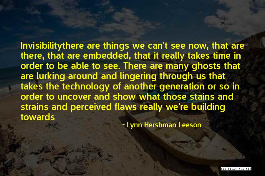 Lingering Quotes By Lynn Hershman Leeson Lingering Quotes By Lynn Hershman Leeson