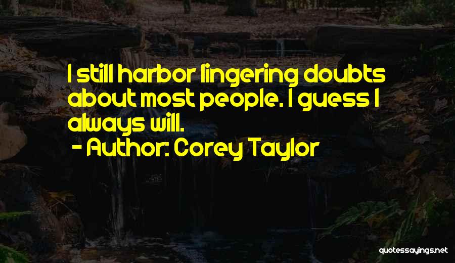 Lingering Will Quotes By Corey Taylor